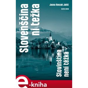 Slovenščina ni težka. Slovinština není těžká - Jansa Honzak Jahić e-kniha