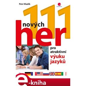 111 nových her pro atraktivní výuku jazyků - Petr Hladík e-kniha