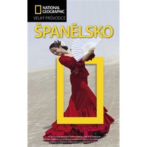 Španělsko - Velký průvodce National Geographic - kol.