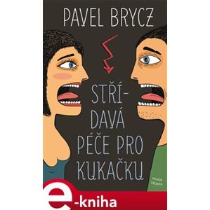 Střídavá péče pro Kukačku - Pavel Brycz e-kniha