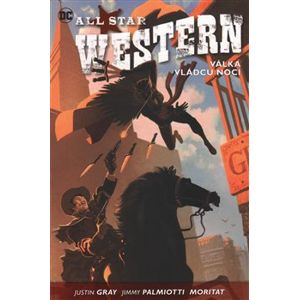 All Star Western 2: Válka vládců noci - Justin Gray, Jimmy Palmiotti
