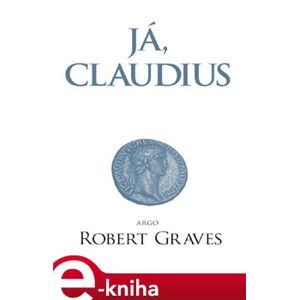 Já, Claudius - Robert Graves e-kniha