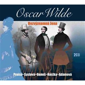 Bezvýznamná žena, CD - Oscar Wilde