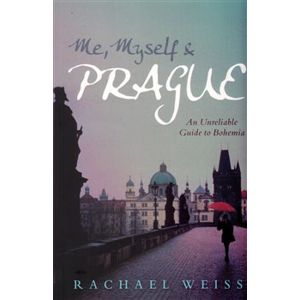 Me, Myself and Prague - Rachel Weiss