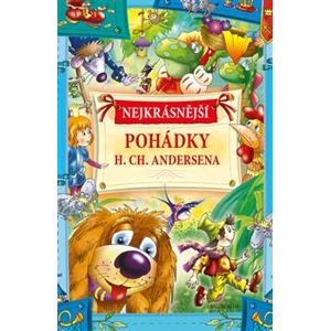 Nejkrásnější pohádky H. Ch. Andersena - Hans Christian Andersen