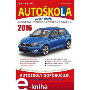 Autoškola. Moderní učebnice a testové otázky (2016) - Václav Minář e-kniha