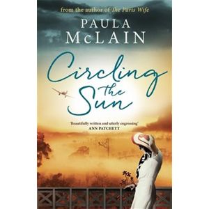 Circling the Sun - Paula McLainová