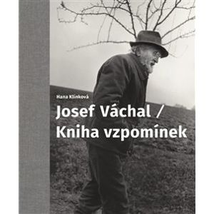 Josef Váchal / Kniha vzpomínek - Hana Klínková