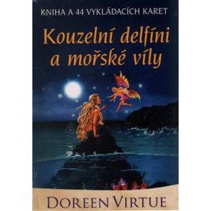 Kouzelní delfíni a mořské víly. Kniha a 44 karet. - Doreen Virtue
