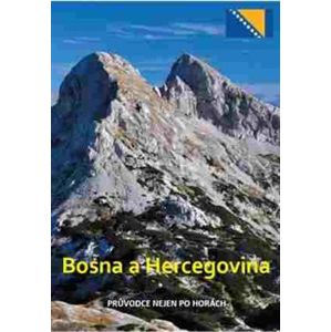 Bosna a Hercegovina. průvodce nejen po horách - Michal Kleslo