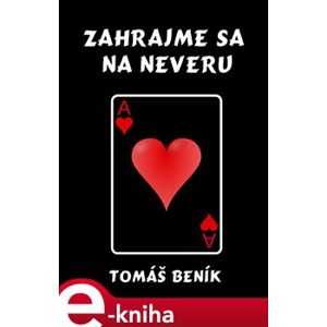 Zahrajme sa na neveru - Tomáš Beník e-kniha