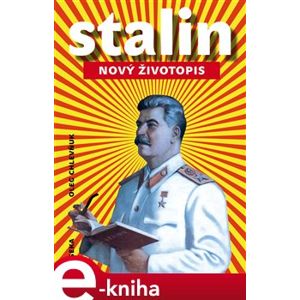Stalin. Nový životopis - Oleg V. Chlevňuk e-kniha