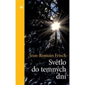 Světlo do temných dní - Jean-Romain Frisch