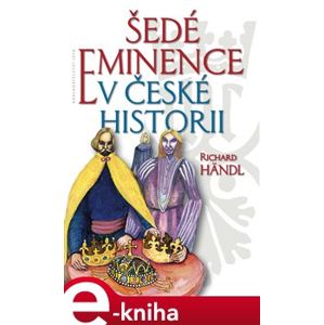 Šedé eminence v české historii - Richard Händl e-kniha