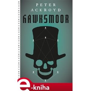 Hawksmoor - Peter Ackroyd e-kniha