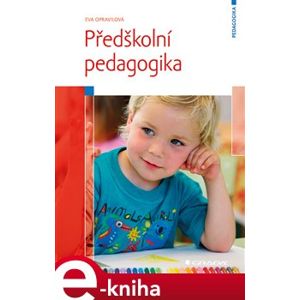 Předškolní pedagogika - Eva Opravilová e-kniha