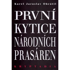 První Kytice národních prasáren - Kryptadia I. - Karel Jaroslav Obrátil