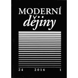 Moderní dějiny 24/1 2016. Časopis pro dějiny 19. a 20. století