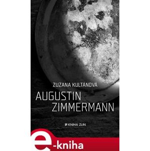 Augustin Zimmermann - Zuzana Kultánová e-kniha