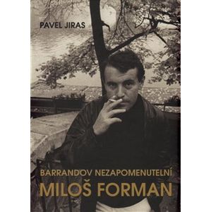 Barrandov - Nezapomenutelní. Miloš Forman - Pavel Jiras