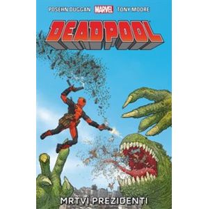 Deadpool: Mrtví prezidenti - Gerry Duggan, Tony Moore, Brian Posehn