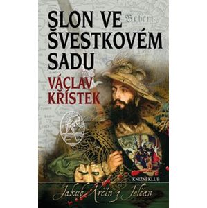 Slon ve švestkovém sadu - Václav Křístek