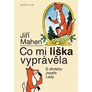 Co mi liška vyprávěla - Jiří Mahen