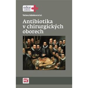Antibiotika v chirurgických oborech - Václava Adámková