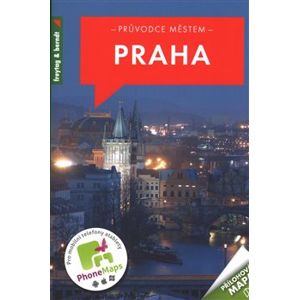 Praha - Průvodce městem. 64 nejkrásnějších míst české metropole