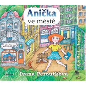 Anička ve městě, CD - Ivana Peroutková