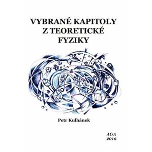 Vybrané kapitoly z teoretické fyziky - Petr Kulhánek