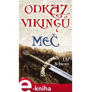Odkaz Vikingů - Meč - Ulf Schiewe e-kniha