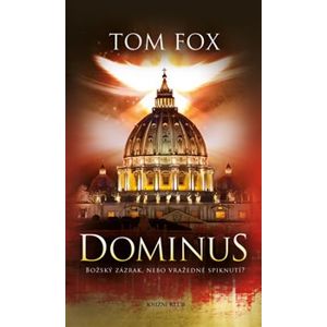 Dominus. Božský zázrak, nebo vražedné spiknutí? - Tom Fox