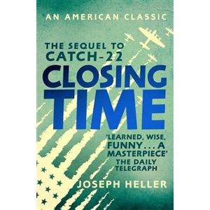 Closing Time. The Sequel to Catch-22 - Joseph Heller