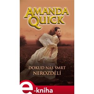 Dokud nás smrt nerozdělí - Amanda Quick e-kniha