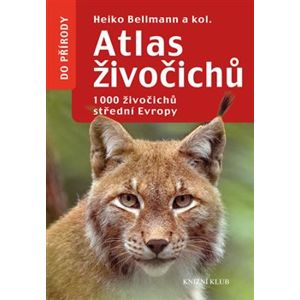 Atlas živočichů. 1000 živočichů střední Evropy - Heiko Bellmann