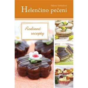 Helenčino pečení / Rodinné recepty - Helena Vybíralová