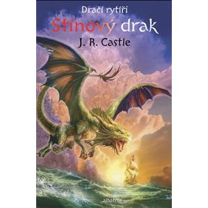 Dračí rytíři 2: Stínový drak - J. R. Castle
