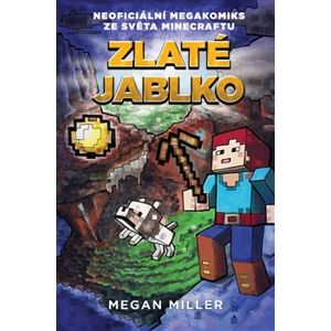 Zlaté jablko: Neoficiální megakomiks ze světa Minecraftu - Megan Miller