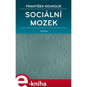Sociální mozek - František Koukolík