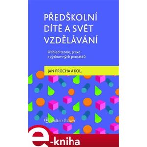 Předškolní dítě a svět vzdělávání – Přehled teorie, praxe a výzkumných poznatků - Jan Průcha e-kniha