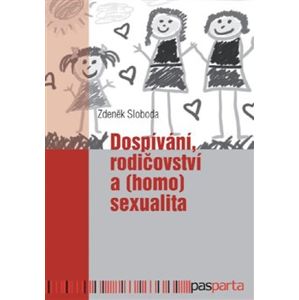 Dospívání rodičovství a (homo)sexualita - Zdeněk Sloboda