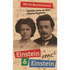 Einstein & Einstein. Geniální žena skrytá ve stínu Alberta Einsteina - Marie Benedictová