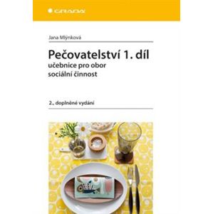 Pečovatelství 1. díl. učebnice pro obor sociální činnost - Jana Mlýnková