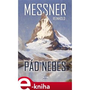 Pád nebes - Reinhold Messner e-kniha