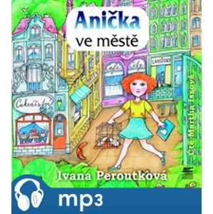 Anička ve městě, mp3 - Ivana Peroutková