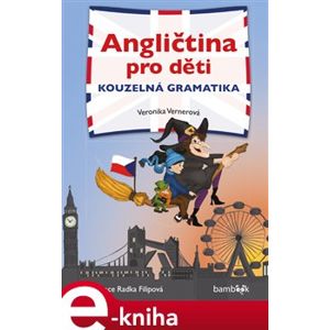 Angličtina pro děti - kouzelná gramatika - Veronika Vernerová e-kniha