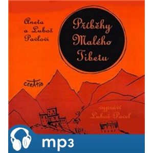 Příběhy Malého Tibetu, mp3 - Luboš Pavel, Aneta Pavlová