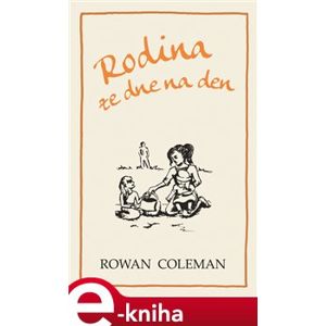 Rodina ze dne na den - Rowan Coleman e-kniha