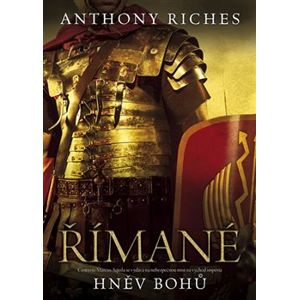 Římané. Hněv bohů - Anthony Riches